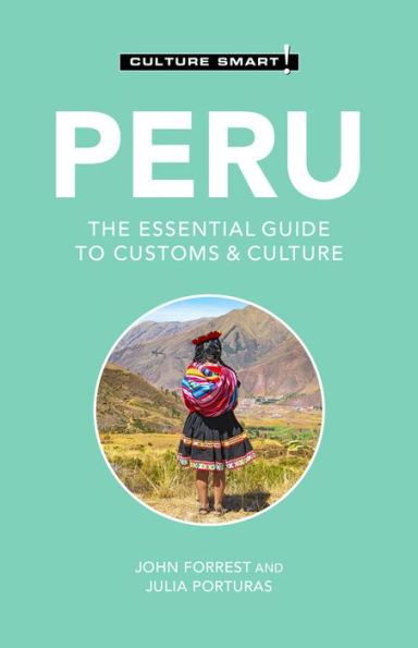 Peru - Culture Smart!: The Essential Guide to Customs &