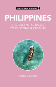 Title: Philippines - Culture Smart!: The Essential Guide to Customs & Culture, Author: Culture Smart!