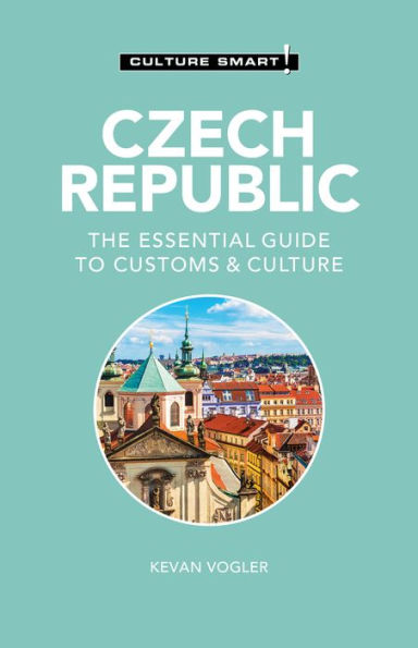 Czech Republic - Culture Smart!: The Essential Guide to Customs &