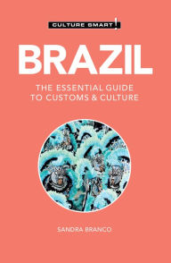 Title: Brazil - Culture Smart!: The Essential Guide to Customs & Culture, Author: Sandra Branco