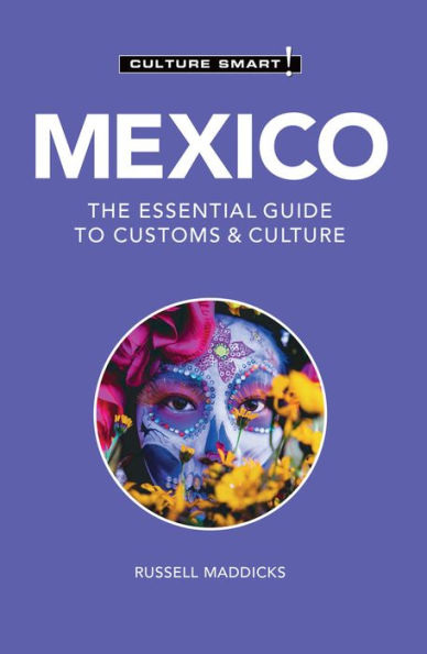 Mexico - Culture Smart!: The Essential Guide to Customs &