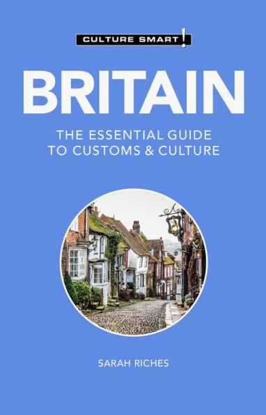Britain - Culture Smart!: The Essential Guide to Customs &
