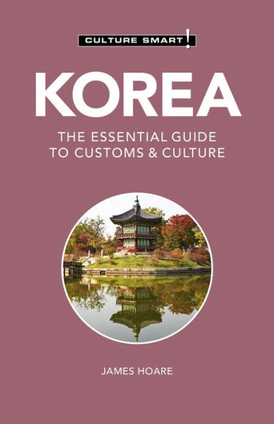 Korea - Culture Smart!: The Essential Guide to Customs &