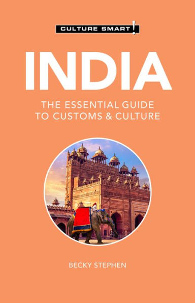 India - Culture Smart!: The Essential Guide to Customs &