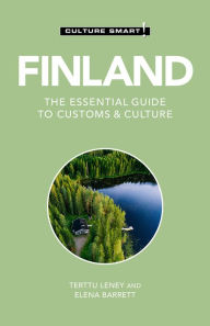 Download best seller books Finland - Culture Smart!: The Essential Guide to Customs & Culture 9781787029088 by Culture Smart!, Elena Barrett BA, Terttu Leney BA