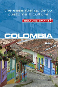 Title: Colombia - Culture Smart!: The Essential Guide to Customs & Culture, Author: Kate Cathey