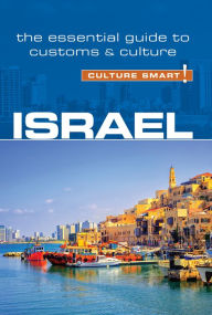 Title: Israel - Culture Smart!: The Essential Guide to Customs & Culture, Author: Jeffrey Geri