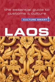 Title: Laos - Culture Smart!: The Essential Guide to Customs & Culture, Author: Nada Matas-Runquist