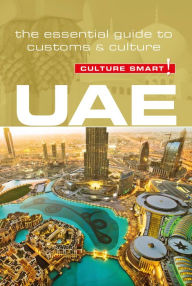 Title: UAE - Culture Smart!: The Essential Guide to Customs & Culture, Author: John Walsh