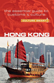 Title: Hong Kong - Culture Smart!: The Essential Guide to Customs & Culture, Author: Vickie Chan