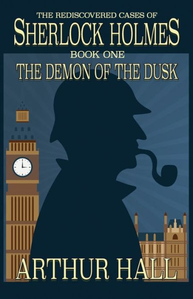 The Demon of Dusk: rediscovered cases Sherlock Holmes Book 1