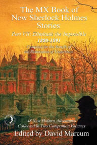 Title: The MX Book of New Sherlock Holmes Stories - Part VII: Eliminate The Impossible: 1880-1891, Author: David Marcum