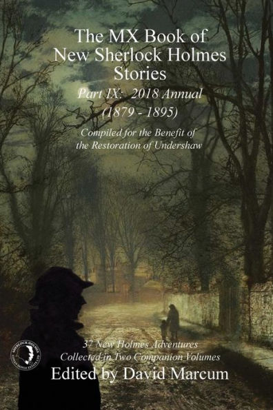 The MX Book of New Sherlock Holmes Stories - Part IX: 2018 Annual (1879-1895) (MX Series)
