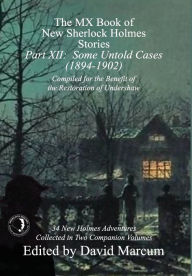 Title: The MX Book of New Sherlock Holmes Stories - Part XII: Some Untold Cases (1894-1902), Author: David Marcum