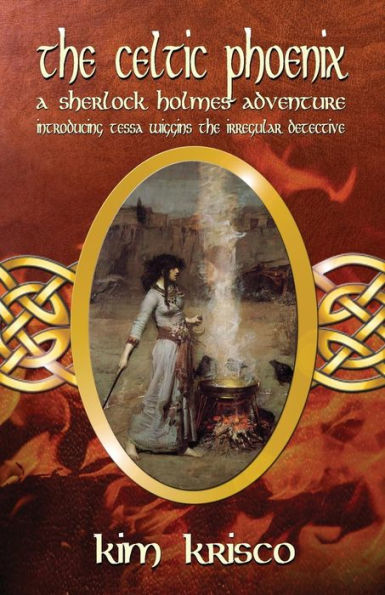 The Celtic Phoenix: A Sherlock Holmes Adventure: Introducing Tessa Wiggins - The Irregular Detective