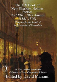 Title: The MX Book of New Sherlock Holmes Stories - Part XIII: 2019 Annual (1881-1890), Author: David Marcum