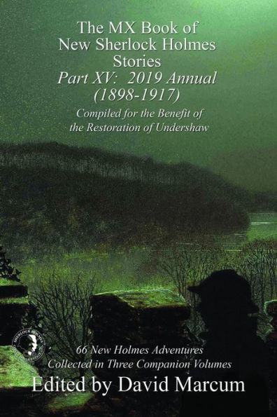 The MX Book of New Sherlock Holmes Stories - Part XV: 2019 Annual (1898-1917)
