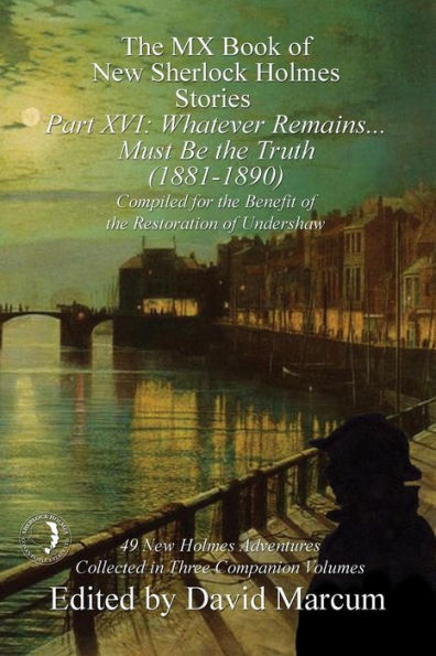 The MX Book of New Sherlock Holmes Stories - Part XVI: Whatever Remains . . . Must Be the Truth (1881-1890)