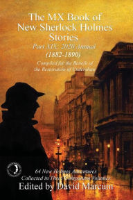Title: The MX Book of New Sherlock Holmes Stories Part XIX: 2020 Annual (1882-1890), Author: David Marcum