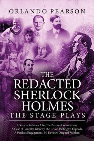 Title: The Redacted Sherlock Holmes - The Stage Plays, Author: Orlando Pearson