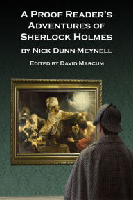 Title: A Proof Reader's Adventures of Sherlock Holmes, Author: Nick Dunn-Meynell