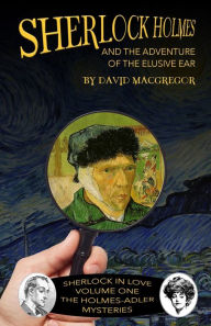 English book free download pdf Sherlock Holmes and The Adventure of The Elusive Ear RTF CHM PDF by David MacGregor in English