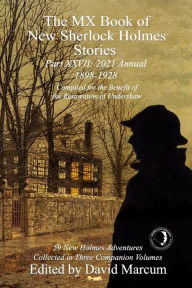 Free textbooks download The MX Book of New Sherlock Holmes Stories Part XXVII: 2021 Annual (1898-1928)