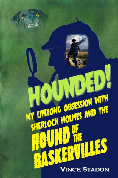 Hounded: My lifelong obsession with Sherlock Holmes And The Hound of Baskervilles