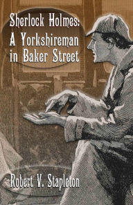 Ebooks free download german Sherlock Holmes: A Yorkshireman In Baker Street in English 9781787058026 by 