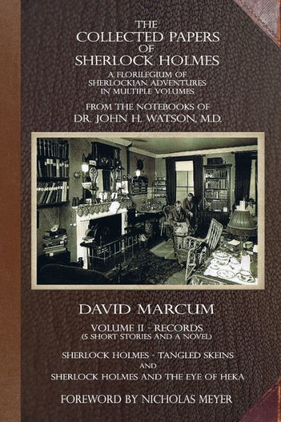 The Collected Papers of Sherlock Holmes - Volume 2: A Florilegium Sherlockian Adventures Multiple Volumes