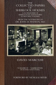 Title: The Collected Papers of Sherlock Holmes - Volume 4: A Florilegium of Sherlockian Adventures in Multiple Volumes, Author: David Marcum
