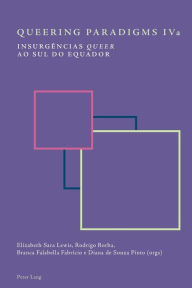 Title: Queering Paradigms IVa: Insurgências «queer» ao Sul do equador, Author: Sara Elizabeth Lewis
