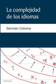 Title: La complejidad de los idiomas, Author: Germán Coloma