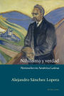 Nihilismo y verdad: Nietzsche en América Latina
