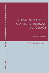 Title: Verbal Semantics in a Tibeto-Burman Language: The Bodo Verb, Author: Prafulla Basumatary