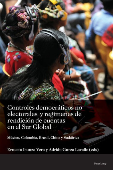 Controles democráticos no electorales y regímenes de rendición de cuentas en el Sur Global: México, Colombia, Brasil, China y Sudáfrica