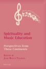 Spirituality and Music Education: Perspectives from Three Continents