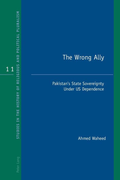 The Wrong Ally: Pakistan's State Sovereignty Under US Dependence