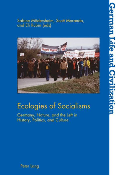 Ecologies of Socialisms: Germany, Nature, and the Left in History, Politics, and Culture