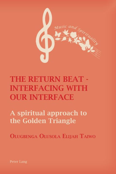 The Return Beat - Interfacing with Our Interface: A Spiritual Approach to the Golden Triangle