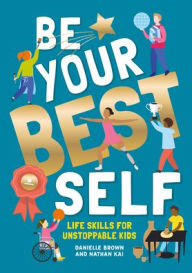 Be Your Best Self: Life Skills For Unstoppable Kids