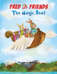 Title: Fred and Friends - The Magic Boat, Author: Margaret Chambers