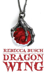 Title: Dragon Wing, Author: Rebecca K Busch