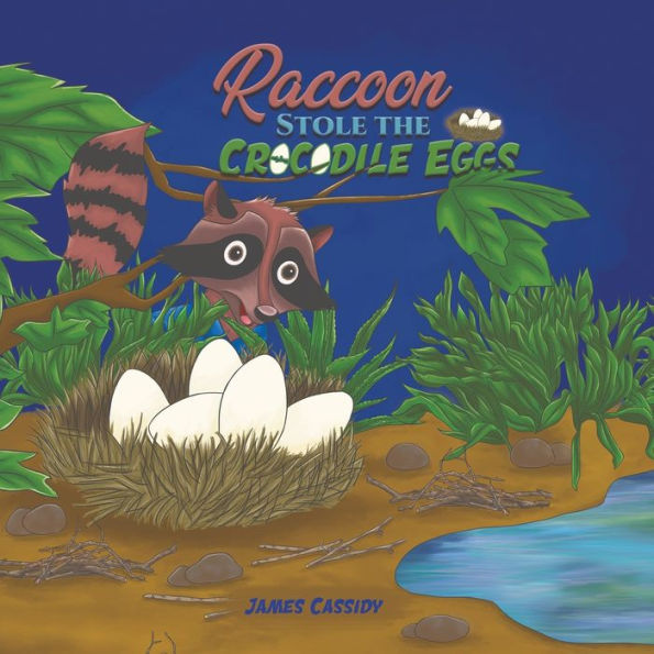 Raccoon Stole the Crocodile Eggs