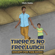 Title: There Is No Free Lunch (Except for this Book), Author: Ethelle Gladden