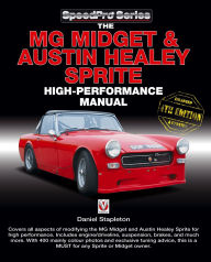 Title: The MG Midget & Austin-Healey Sprite High Performance Manual: Enlarged and updated, Author: Daniel Stapleton