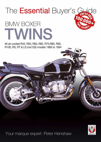 BMW Boxer Twins: All Air-Cooled R45, R50, R60, R65, R75, R80, R90, R100, RS, RT & LS (Not GS) Models 1969 to 1994