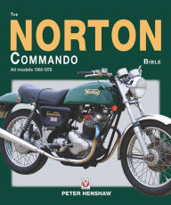 Title: The Norton Commando Bible: All models 1968 to 1978, Author: Peter Henshaw