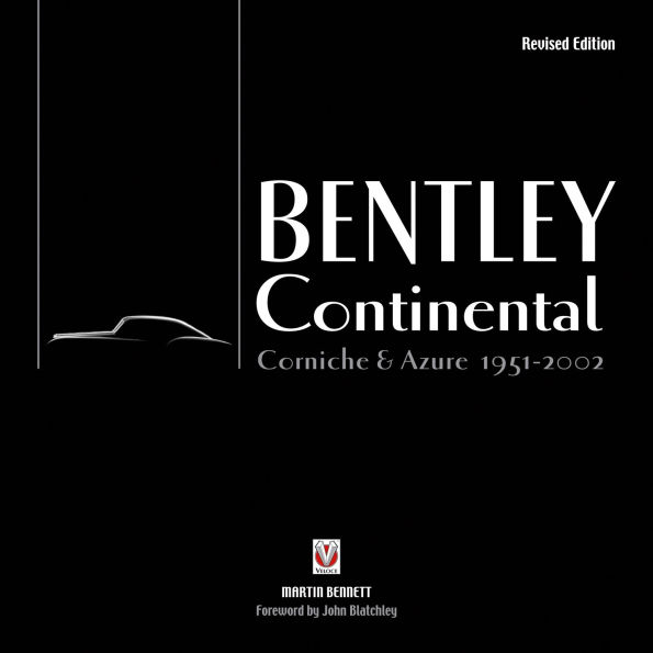 Bentley Continental, Corniche & Azure 1951-2002: Revised Edition