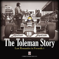 Title: The Toleman Story: Last Romantics in Formula 1, Author: Christopher Hilton